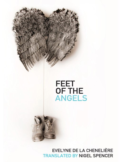 Title details for Feet of the Angels by Evelyne de la Chenelière - Available